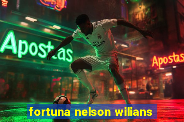 fortuna nelson wilians